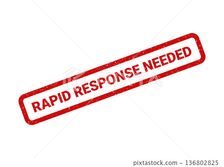Distressed rectangular rubber stamp with RAPID RESPONSE NEEDED text, signifying urgent action required promptly 136802825