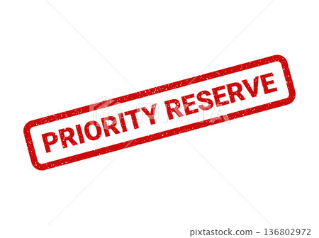 Distressed red priority reserve rubber stamp for exclusive booking and limited access status 136802972