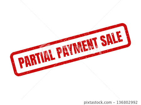 Distressed red rectangle stamp marking a partial payment made towards a sale agreement or item Distressed red rectangle stamp marking a partial payment made towards a sale agreement or item 136802992