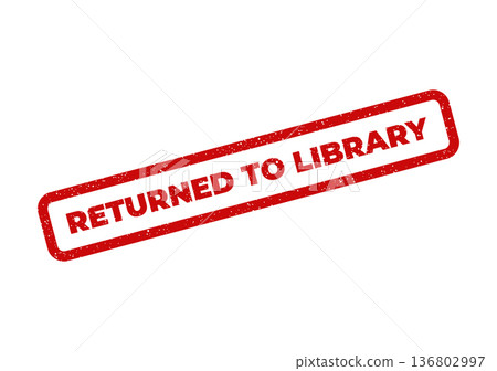Distressed red rectangle stamp with RETURNED TO LIBRARY text, signifying an items overdue status Distressed red rectangle stamp with RETURNED TO LIBRARY text, signifying an items overdue status 136802997