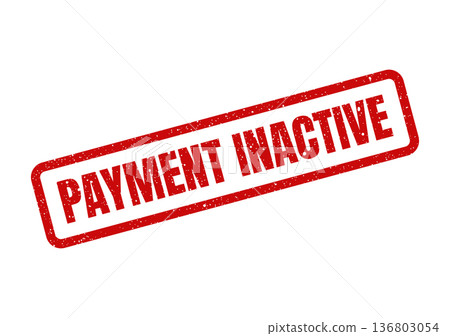 Distressed red rectangular rubber stamp prominently displaying the clear message PAYMENT INACTIVE for financial status 136803054