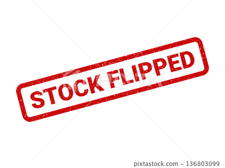Distressed red rectangular stamp graphic featuring the clear message STOCK FLIPPED, ideal for illustrating rapid changes in financial holdings or market positions 136803099