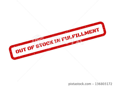 Distressed red rubber stamp displaying Out of Stock in Fulfillment, indicating delays in supply chain operations Distressed red rubber stamp displaying Out of Stock in Fulfillment, indicating delays in supply chain operations 136803172