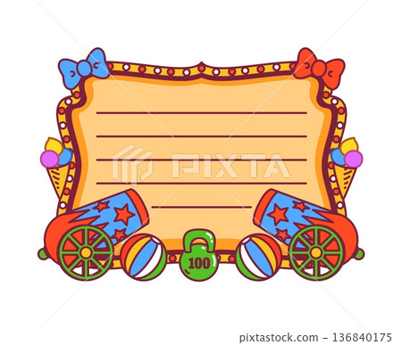 Big top tent circus kids memo note frame with ice cream, cannons, balls, weights, and bows. Vibrant vector tag and sticker for playful stationery, school supplies, and kindergarten checklists Big top tent circus kids memo note frame with ice cream, cannons, balls, weights, and bows. Vibrant vector tag and sticker for playful stationery, school supplies, and kindergarten checklists 136840175