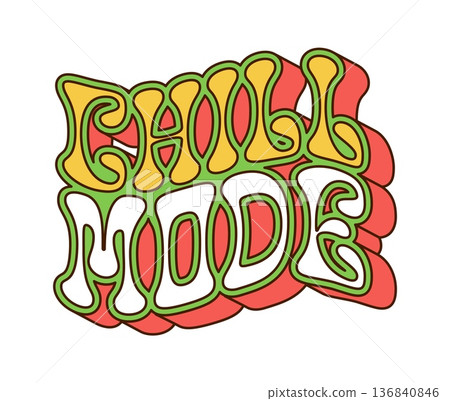 Retro groovy chill mode quote decoration or element. Groovy retro symbol, funky isolated vector decoration. Hippie vintage element with positive saying or quote funky colorful typography 136840846