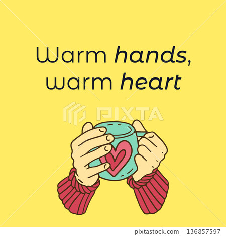 Card with human hands holding mug and phrase warm hands warm heart, on yellow background 136857597