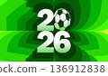 Dynamic 2026 football championship background in vibrant green and yellow tones. Modern perspective typography with soccer ball icon for Mexico host city celebrations. Vector illustration. 136912838