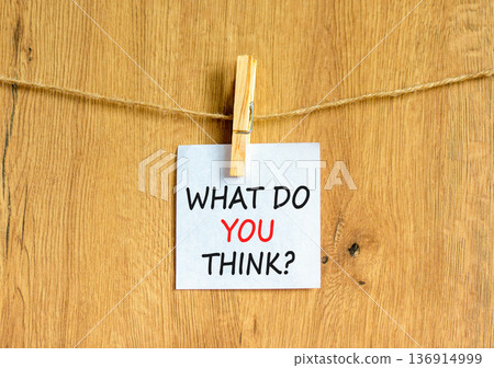 Support, help what do you think symbol. Concept words What do you think on beautiful white paper on wooden clothespins. Beautiful wooden background. Business what do you think concept. Copy space. Support, help what do you think symbol. Concept words What do you think on beautiful white paper on wooden clothespins. Beautiful wooden background. Business what do you think concept. Copy space. 136914999