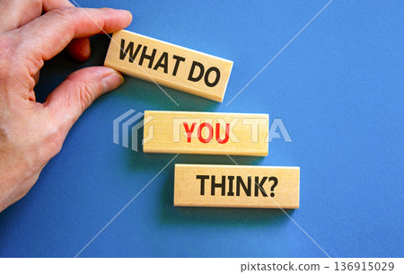 Support, help what do you think symbol. Concept words What do you think on beautiful wooden blocks. Beautiful blue background. Businessman's hand. Business what do you think concept. Copy space. Support, help what do you think symbol. Concept words What do you think on beautiful wooden blocks. Beautiful blue background. Businessman's hand. Business what do you think concept. Copy space. 136915029