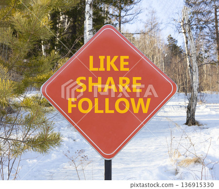 Like share follow symbol. Concept words Like Share Follow on beautiful red road sign. Beautiful snow forest background. Business like share follow concept. Copy space. Like share follow symbol. Concept words Like Share Follow on beautiful red road sign. Beautiful snow forest background. Business like share follow concept. Copy space. 136915330