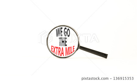 Support, help we go the extra mile symbol. Concept words We go the extra mile on beautiful magnifying glass. Beautiful white background. Business we go the extra mile concept. Copy space. Support, help we go the extra mile symbol. Concept words We go the extra mile on beautiful magnifying glass. Beautiful white background. Business we go the extra mile concept. Copy space. 136915353