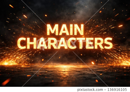 Main characters glowing text with sparks cinematic fire effect background 136916105