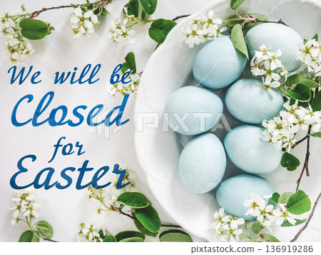 Signboard with the inscription We will be closed for Easter Signboard with the inscription We will be closed for Easter 136919286