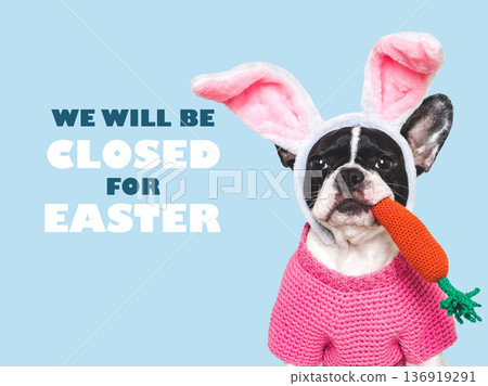 We will be closed for Easter. Signboard 136919291