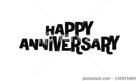 Festive Message Happy Anniversary In Bold Playful Style. Great For Cards, Posters, Apparel Or Celebratory Decor. Monochrome Typographic Fun Vector Illustration. Festive Message Happy Anniversary In Bold Playful Style. Great For Cards, Posters, Apparel Or Celebratory Decor. Monochrome Typographic Fun Vector Illustration. 136955069