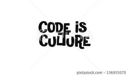 Modern Quote Code Is Culture In Minimal Bold Typography. Perfect For Developers, Tech Posters, Shirts And Community Designs. Monochrome Fun Vector Illustration. 136955070
