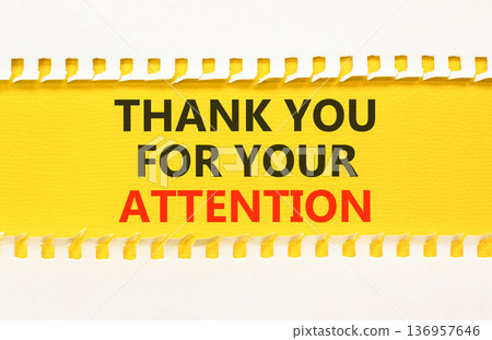 Thank you for your attention symbol. Concept words Thank you for your attention on beautiful yellow paper. Beautiful white paper background. Business thank you for your attention concept. Copy space. 136957646