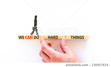 Support, help we can do hard things symbol. Concept words We can do hard things on beautiful wooden blocks. Beautiful white background. Business we can do hard things concept. Copy space. Support, help we can do hard things symbol. Concept words We can do hard things on beautiful wooden blocks. Beautiful white background. Business we can do hard things concept. Copy space. 136957674