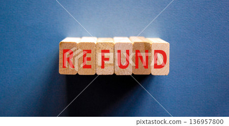 Refund word symbol. Concept word Refund on beautiful wooden blocks. Beautiful blue background. Business word refund concept. Copy space. Refund word symbol. Concept word Refund on beautiful wooden blocks. Beautiful blue background. Business word refund concept. Copy space. 136957800