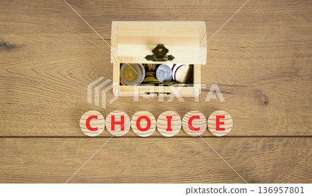 Choice symbol. Concept word Choice on beautiful wooden circles. Beautiful wooden background. Beautiful wooden chest with coins. Business choice concept. Copy space. 136957801