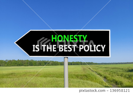 Honesty is the best policy symbol. Concept words Honesty is the best policy on beautiful black road sign. Beautiful blue sky green field background. Business honesty is best policy concept Copy space Honesty is the best policy symbol. Concept words Honesty is the best policy on beautiful black road sign. Beautiful blue sky green field background. Business honesty is best policy concept Copy space 136958121