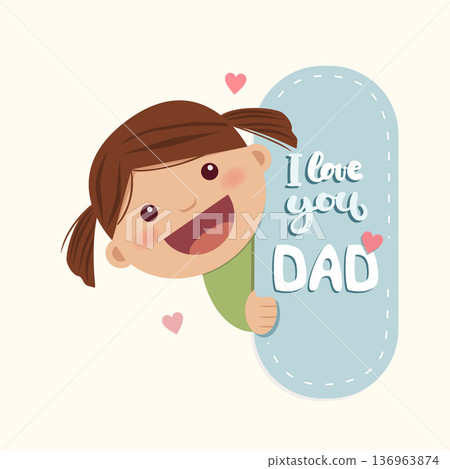 A little girl peeks behind a message with the text I love you dad. Fathers Day A little girl peeks behind a message with the text I love you dad. Fathers Day 136963874