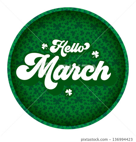 Hello March green round banner with shamrock pattern and white retro lettering. Circular Irish holiday frame for spring seasonal greetings, social media icons, and St. Patricks Day marketing 136994423