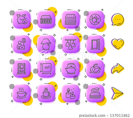 Aroma candle, Alarm and Tea cup line icons. App 3d buttons. Social media comment, share, like icons. Pack of Entrance, Cappuccino, Teapot icon. Mattress, Deluxe mattress, Table lamp pictogram. Vector 137011862
