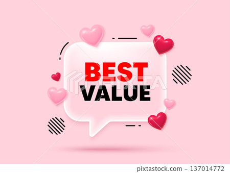 Best value glass speech bubble. Social media concept. Best value tag. Special offer Sale sign. Advertising Discounts symbol. 3d hearts love speech bubble. Vector 137014772