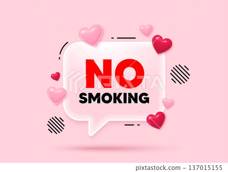No smoking glass speech bubble. Social media concept. No smoking tag. Stop smoke sign. Smoking ban symbol. 3d hearts love speech bubble. Vector 137015155