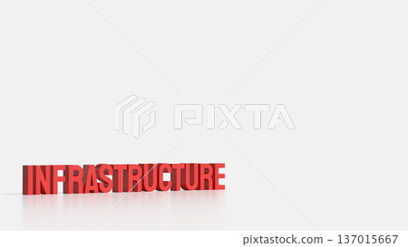 Bold Red Infrastructure Text in 3D on White Background. Bold Red Infrastructure Text in 3D on White Background. 137015667
