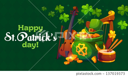 Happy St Patrick day greetings card with green pot of gold, leprechaun hat, shamrocks, gold coins, drum, harp and violin. Festive banner with lucky clovers enhance the cheerful Irish celebration vibe 137019373