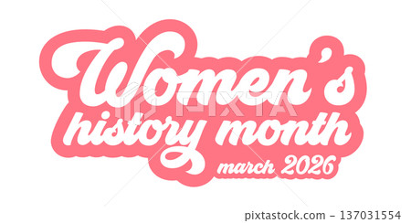 Womens History Month March 2026 pink lettering banner. Retro groovy typography sticker with white cursive text on coral background, isolated on white for celebration and social media campaigns. 137031554