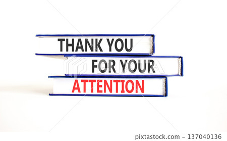 Thank you for your attention symbol. Concept words Thank you for your attention on beautiful books. Beautiful white paper background. Business thank you for your attention concept. Copy space. Thank you for your attention symbol. Concept words Thank you for your attention on beautiful books. Beautiful white paper background. Business thank you for your attention concept. Copy space. 137040136