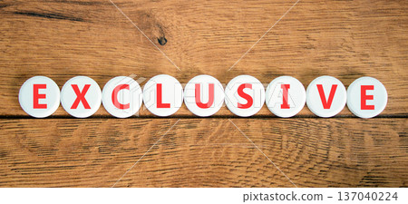 Exclusive symbol. Concept words Exclusive on beautiful white circles. Beautiful wooden background. Business support exclusive concept. Copy space. Exclusive symbol. Concept words Exclusive on beautiful white circles. Beautiful wooden background. Business support exclusive concept. Copy space. 137040224