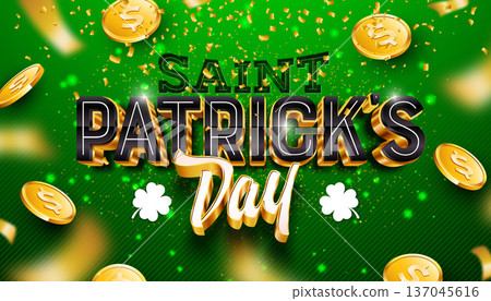 St. Patrick's Day Banner Illustration with Falling Gold Coins and 3d Typography Letter on Green Background. Irish Traditional Saint Patricks Lucky Celebration Vector Design for Flyer, Greeting Card St. Patrick's Day Banner Illustration with Falling Gold Coins and 3d Typography Letter on Green Background. Irish Traditional Saint Patricks Lucky Celebration Vector Design for Flyer, Greeting Card 137045616