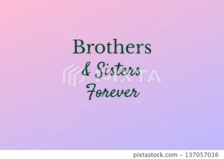 Brothers Sisters Forever Inspirational Text Artwork Brothers Sisters Forever Inspirational Text Artwork 137057016