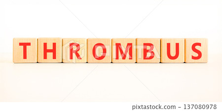 Thrombus word symbol. Concept word Thrombus on beautiful wooden blocks. Beautiful white background. Business medical support help thrombus word concept. Copy space. Thrombus word symbol. Concept word Thrombus on beautiful wooden blocks. Beautiful white background. Business medical support help thrombus word concept. Copy space. 137080978