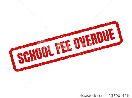 A distinct textured red rectangular stamp clearly stating SCHOOL FEE OVERDUE for financial reminders and notifications A distinct textured red rectangular stamp clearly stating SCHOOL FEE OVERDUE for financial reminders and notifications 137081496