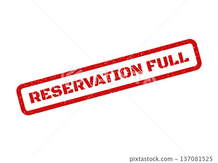 A distressed red rectangular rubber stamp clearly indicates the RESERVATION FULL message for capacity status 137081525