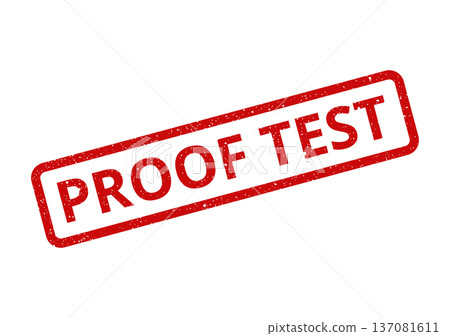 A distressed red rectangular rubber stamp showing the words PROOF TEST in uppercase text A distressed red rectangular rubber stamp showing the words PROOF TEST in uppercase text 137081611
