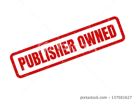 A distressed red rubber stamp displaying PUBLISHER OWNED text, signifying intellectual property and rights A distressed red rubber stamp displaying PUBLISHER OWNED text, signifying intellectual property and rights 137081627