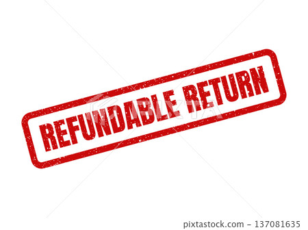 A distressed red rubber stamp icon clearly stating Refundable Return in a bold, capitalized font style A distressed red rubber stamp icon clearly stating Refundable Return in a bold, capitalized font style 137081635