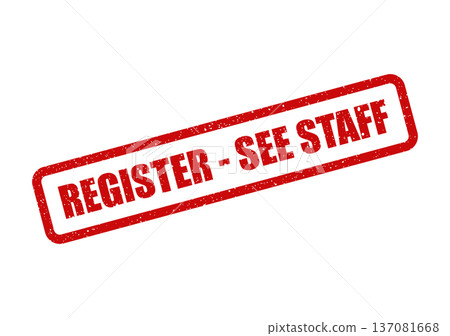 A distressed red stamp with REGISTER SEE STAFF indicating an in person registration requirement or assistance A distressed red stamp with REGISTER SEE STAFF indicating an in person registration requirement or assistance 137081668