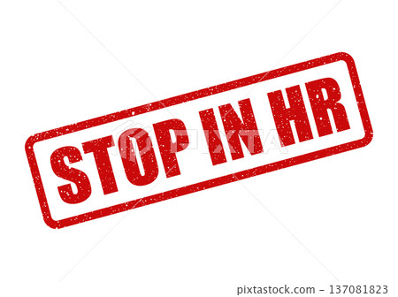 A grunge textured rectangular rubber stamp graphic displaying the clear directive STOP IN HR for human resources communication 137081823