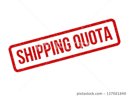 A grunged rectangular digital impression containing the uppercase words SHIPPING QUOTA indicating a defined transport limit 137081849