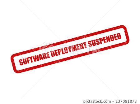 A prominent grunge textured red rectangular rubber stamp showing the crucial message software deployment suspended status 137081878