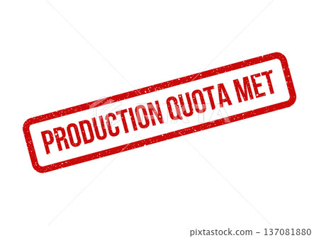 A prominent red distressed stamp with the words PRODUCTION QUOTA MET confirms completed manufacturing goals A prominent red distressed stamp with the words PRODUCTION QUOTA MET confirms completed manufacturing goals 137081880