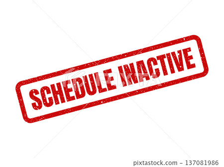 A rectangular grungy rubber stamp impression indicating an SCHEDULE INACTIVE status for administrative purposes A rectangular grungy rubber stamp impression indicating an SCHEDULE INACTIVE status for administrative purposes 137081986