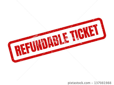 A rectangular red distressed rubber stamp displaying Refundable Ticket for various admission or travel vouchers 137081988